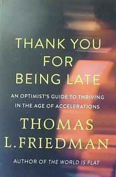 Thank you for Being Late - An Optimist´s Guide to Thriving in the age of Accelerations von Thomas L. Friedmann